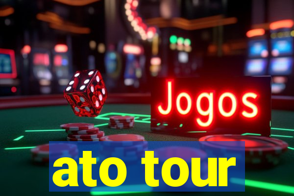 ato tour